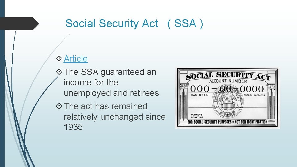 Social Security Act ( SSA ) Article The SSA guaranteed an income for the