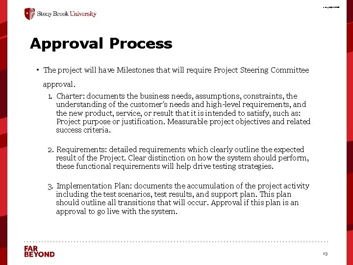 A 103_Project. Kickoff Approval Process • The project will have Milestones that will require
