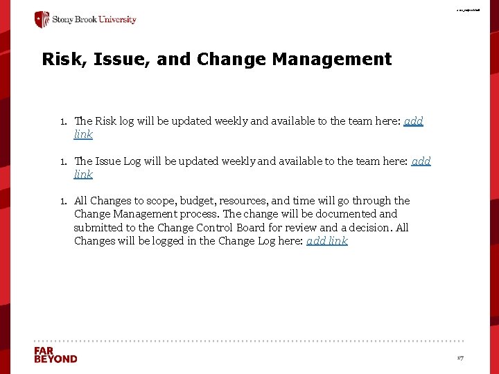 A 103_Project. Kickoff Risk, Issue, and Change Management 1. The Risk log will be