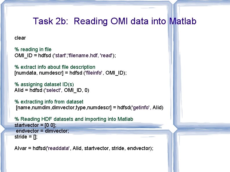 Task 2 b: Reading OMI data into Matlab clear % reading in file OMI_ID