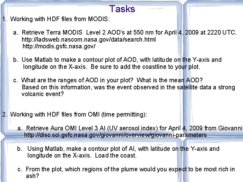 Tasks 1. Working with HDF files from MODIS: a. Retrieve Terra MODIS Level 2