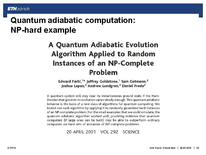 Quantum adiabatic computation: NP-hard example D-PHYS Ants Remm, Roland Matt | 29. 04. 2016
