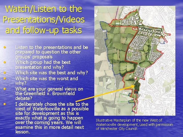 Watch/Listen to the Presentations/Videos and follow-up tasks • • • Listen to the presentations