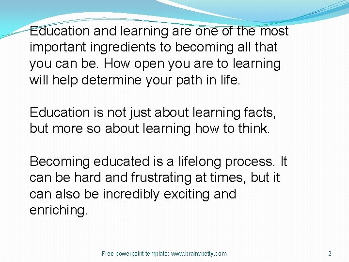Education and learning are one of the most important ingredients to becoming all that