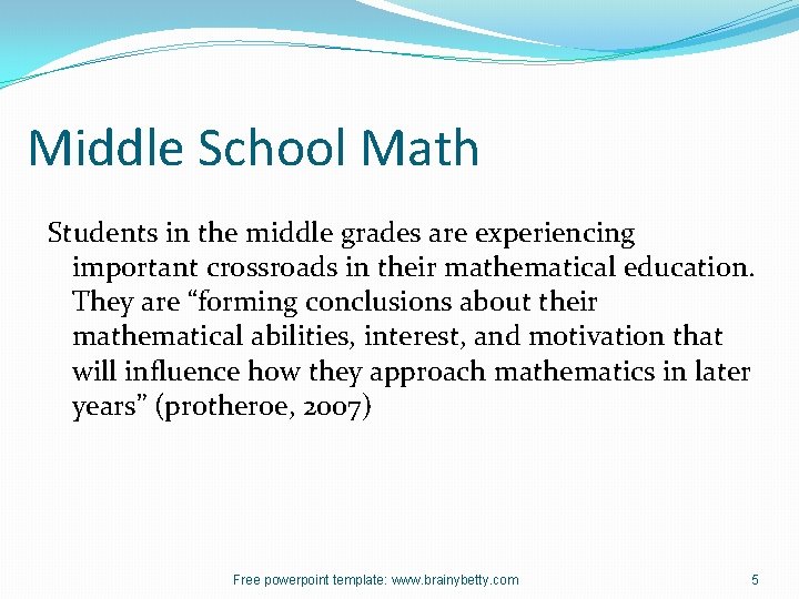 Middle School Math Students in the middle grades are experiencing important crossroads in their