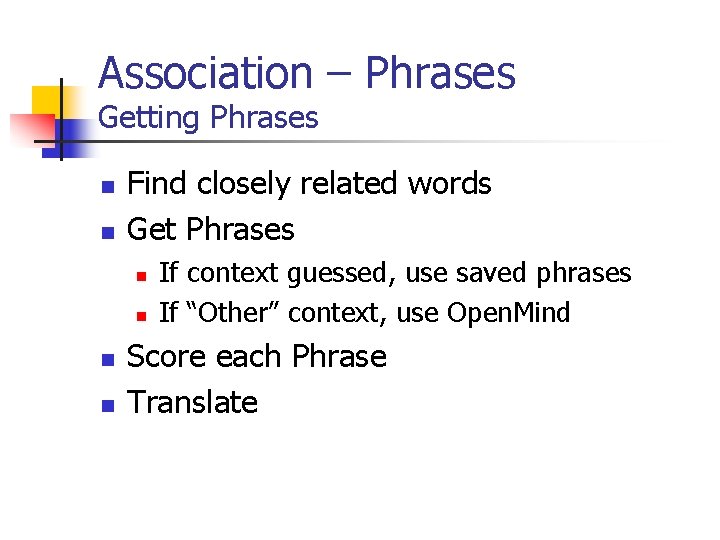 Association – Phrases Getting Phrases n n Find closely related words Get Phrases n