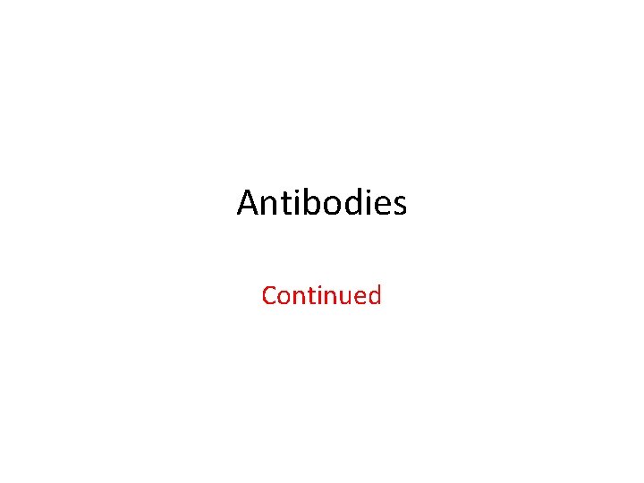 Antibodies Continued 