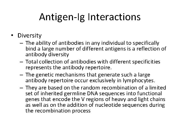 Antigen-Ig Interactions • Diversity – The ability of antibodies in any individual to specifically