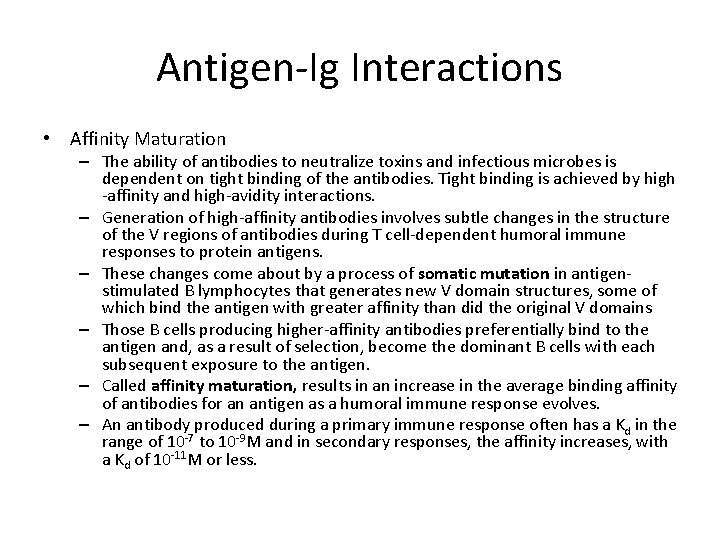 Antigen-Ig Interactions • Affinity Maturation – The ability of antibodies to neutralize toxins and