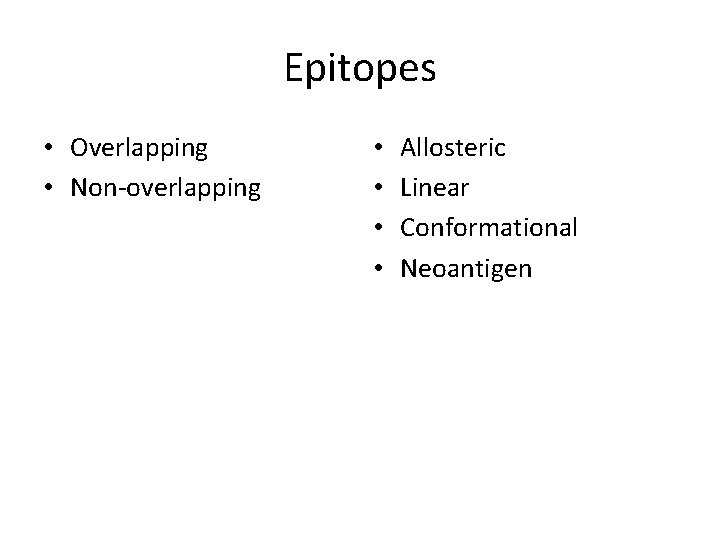 Epitopes • Overlapping • Non-overlapping • • Allosteric Linear Conformational Neoantigen 