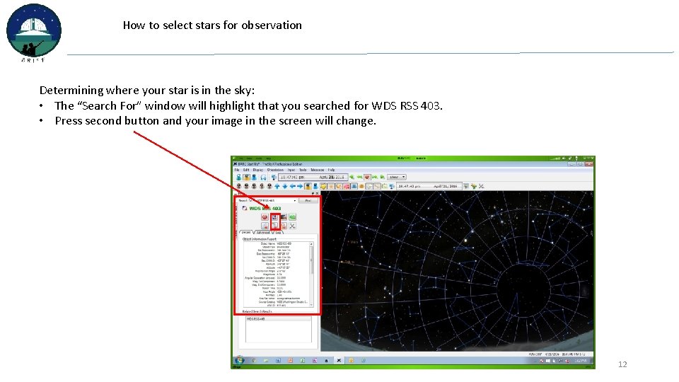 How to select stars for observation Determining where your star is in the sky: