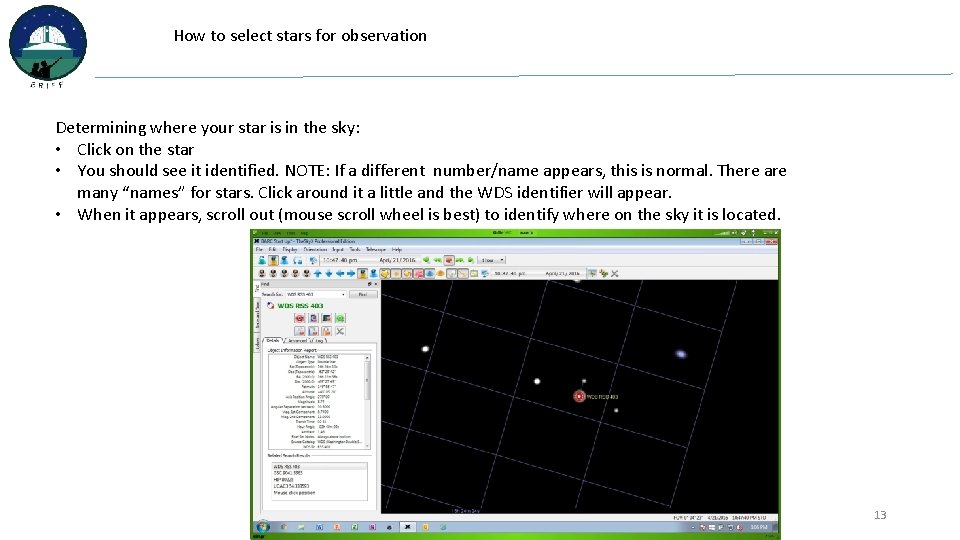 How to select stars for observation Determining where your star is in the sky: