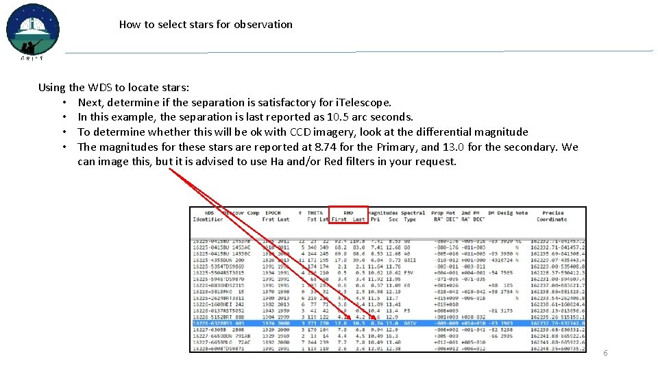 How to select stars for observation Using the WDS to locate stars: • Next,