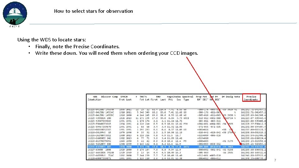 How to select stars for observation Using the WDS to locate stars: • Finally,