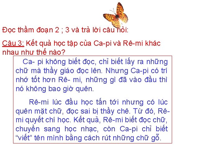 Đọc thầm đoạn 2 ; 3 và trả lời câu hỏi: Câu 3: Kết