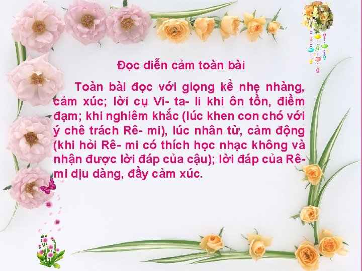 Đọc diễn cảm toàn bài Toàn bài đọc với giọng kể nhẹ nhàng, cảm