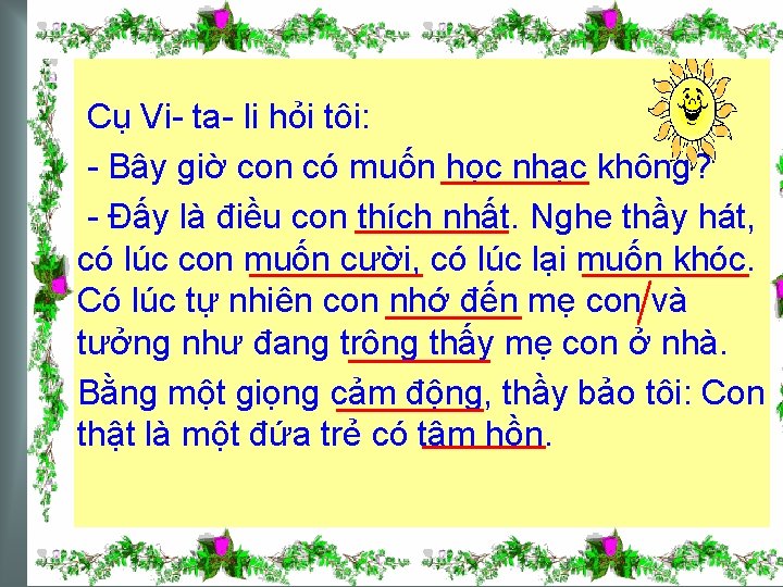 Cụ Vi- ta- li hỏi tôi: - Bây giờ con có muốn học nhạc