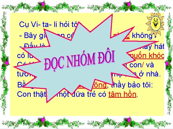 Cụ Vi- ta- li hỏi tôi: - Bây giờ con có muốn học nhạc