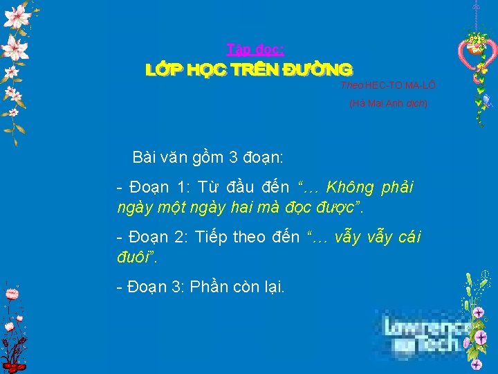 Tập đọc: Theo HEC-TO MA-LÔ (Hà Mai Anh dịch) Bài văn gồm 3 đoạn: