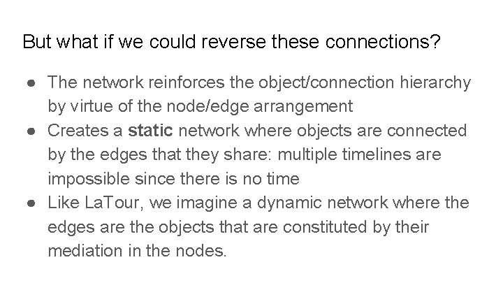 But what if we could reverse these connections? ● The network reinforces the object/connection