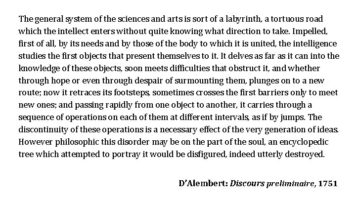 The general system of the sciences and arts is sort of a labyrinth, a