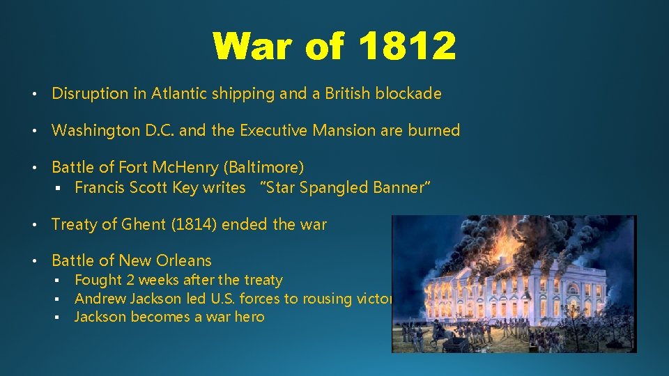 War of 1812 • Disruption in Atlantic shipping and a British blockade • Washington