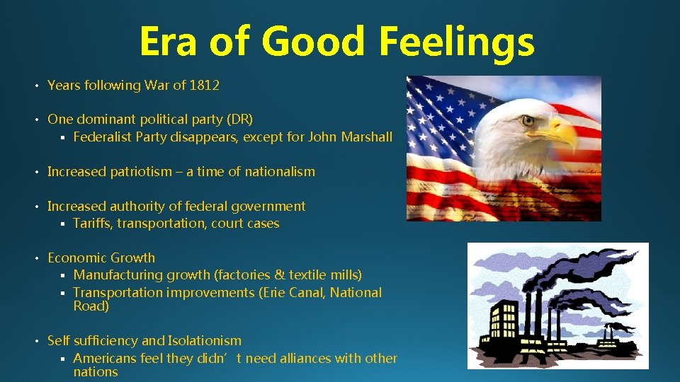 Era of Good Feelings • Years following War of 1812 • One dominant political