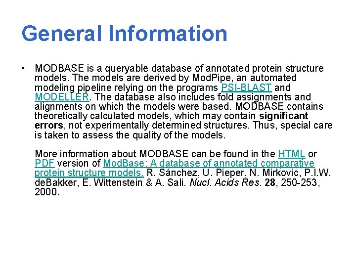 General Information • MODBASE is a queryable database of annotated protein structure models. The