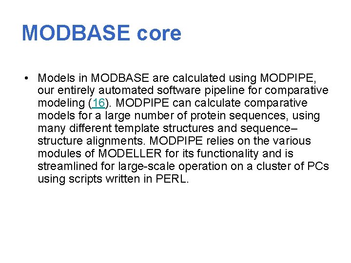 MODBASE core • Models in MODBASE are calculated using MODPIPE, our entirely automated software