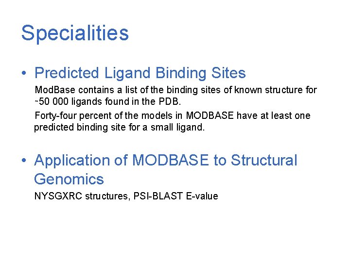 Specialities • Predicted Ligand Binding Sites Mod. Base contains a list of the binding