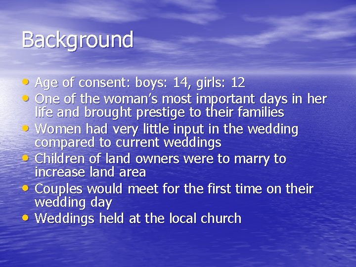 Background • Age of consent: boys: 14, girls: 12 • One of the woman’s