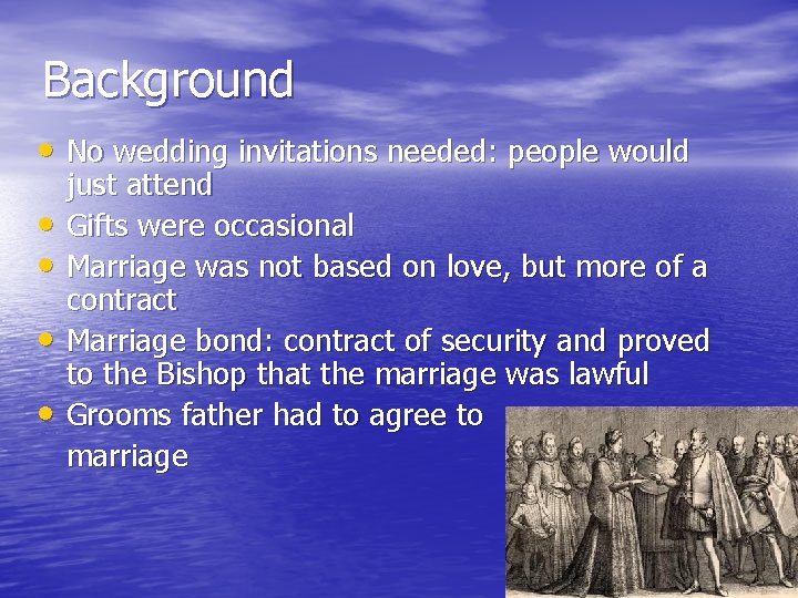 Background • No wedding invitations needed: people would • • just attend Gifts were