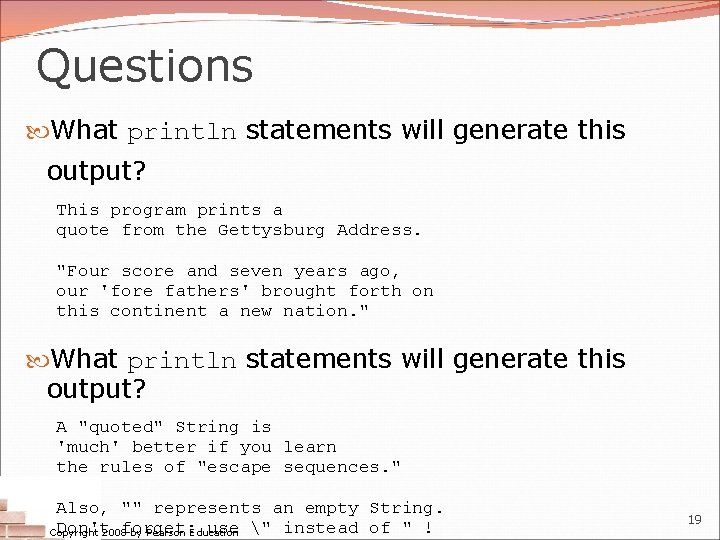 Questions What println statements will generate this output? This program prints a quote from