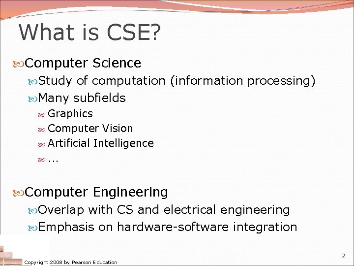 What is CSE? Computer Science Study of computation (information processing) Many subfields Graphics Computer