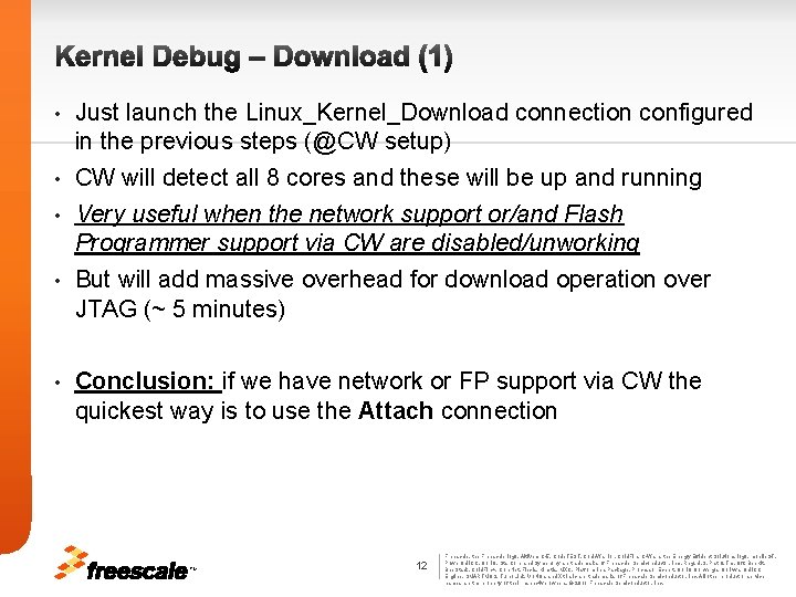 Kernel Debug – Download (1) Just launch the Linux_Kernel_Download connection configured in the previous