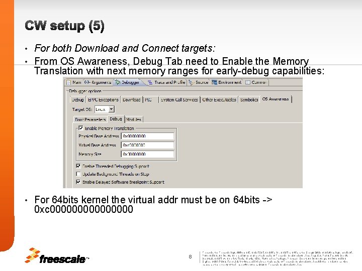 CW setup (5) For both Download and Connect targets: • From OS Awareness, Debug