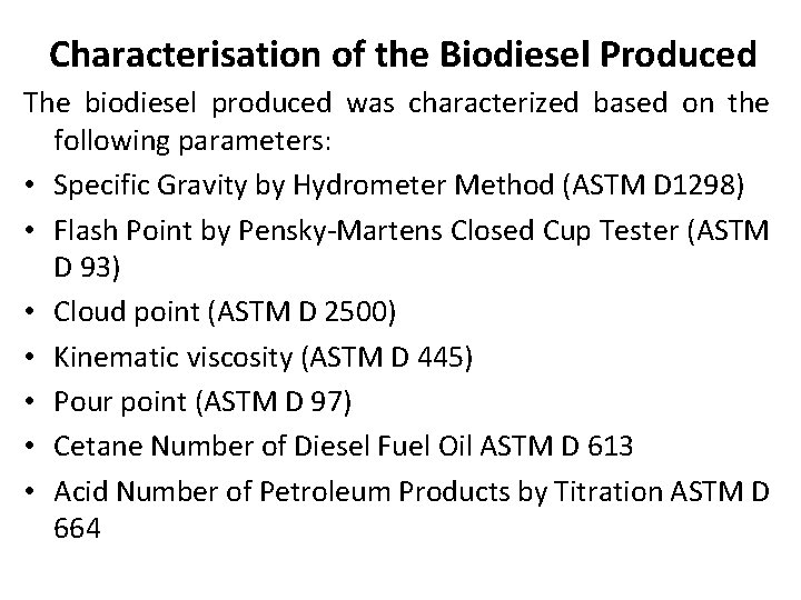 Characterisation of the Biodiesel Produced The biodiesel produced was characterized based on the following