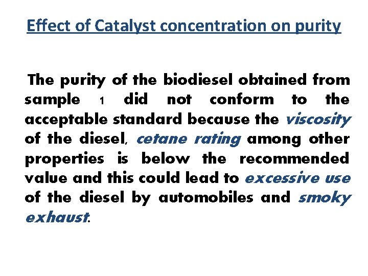 Effect of Catalyst concentration on purity The purity of the biodiesel obtained from sample