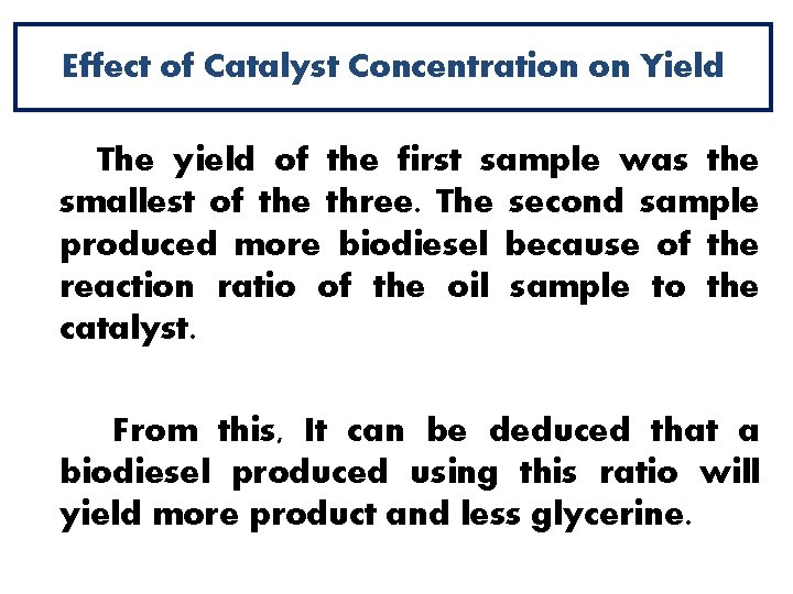 Effect of Catalyst Concentration on Yield The yield of the first sample was the