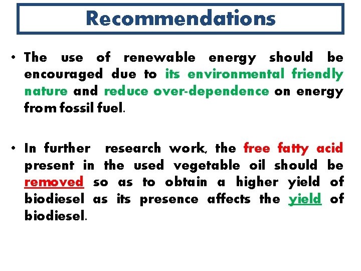 Recommendations • The use of renewable energy should be encouraged due to its environmental
