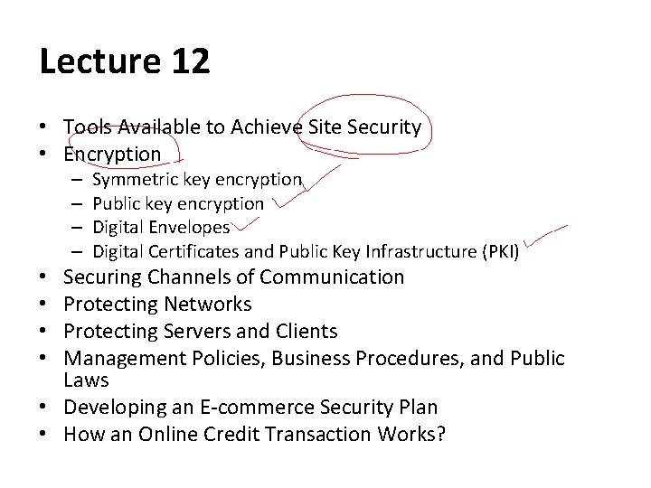 Lecture 12 • Tools Available to Achieve Site Security • Encryption – – Symmetric
