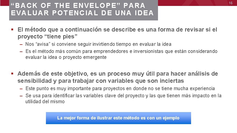 “BACK OF THE ENVELOPE” PARA EVALUAR POTENCIAL DE UNA IDEA § El método que