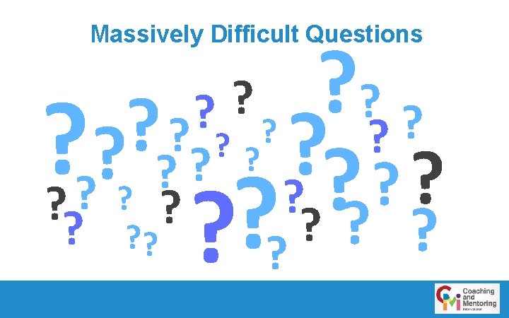 Massively Difficult Questions ? ? ? ? ? ? ? ? ? ? 