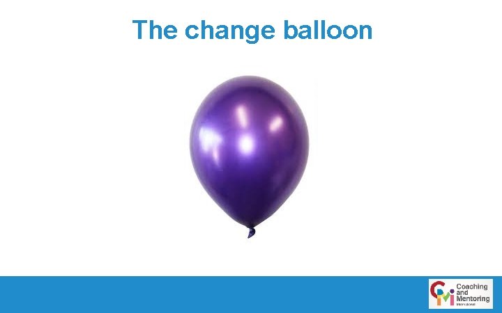 The change balloon 