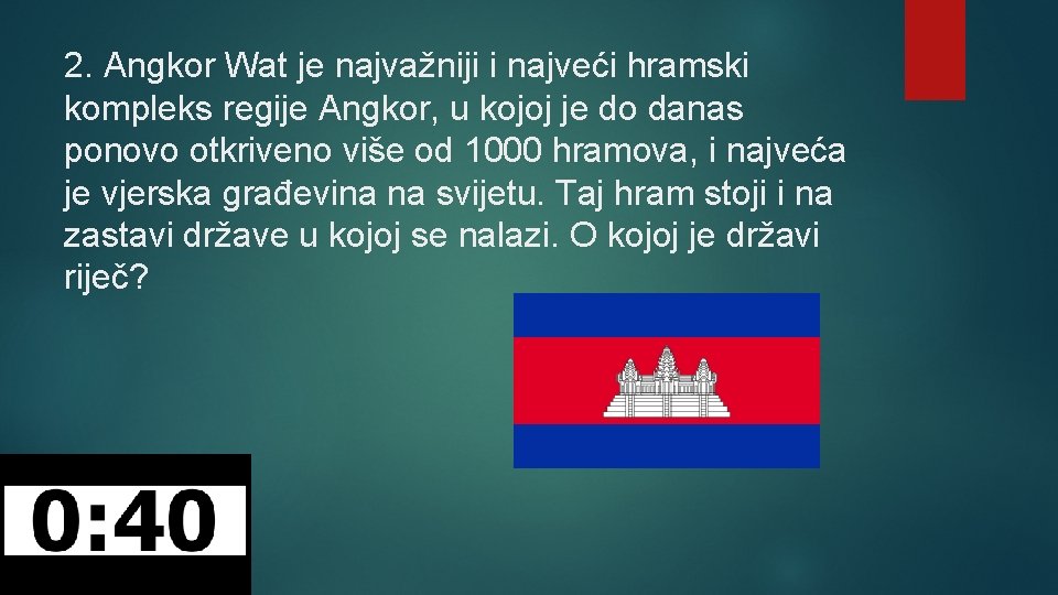 2. Angkor Wat je najvažniji i najveći hramski kompleks regije Angkor, u kojoj je