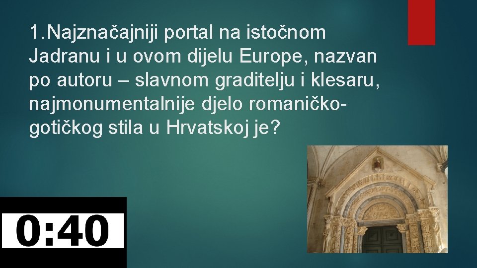 1. Najznačajniji portal na istočnom Jadranu i u ovom dijelu Europe, nazvan po autoru