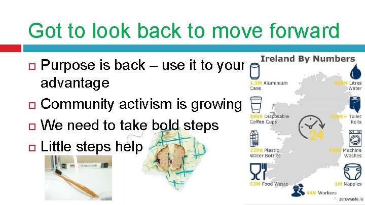 Got to look back to move forward Purpose is back – use it to