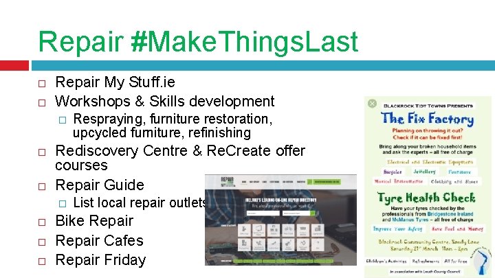 Repair #Make. Things. Last Repair My Stuff. ie Workshops & Skills development � Rediscovery