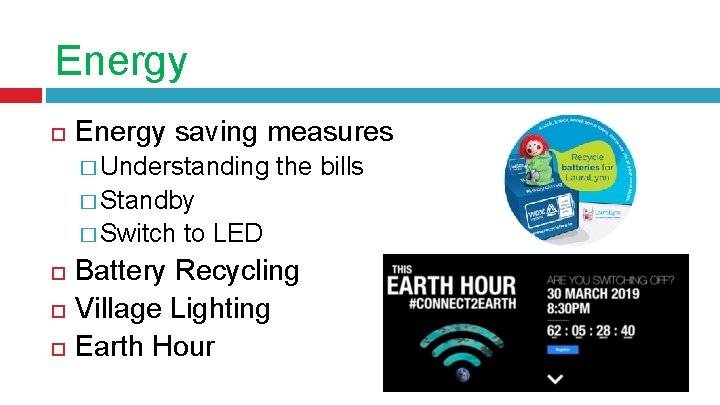 Energy saving measures � Understanding the bills � Standby � Switch to LED Battery