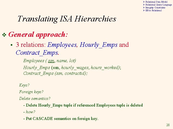 Ø Relational Data Model Ø Relational Query Language Ø Integrity Constraints Ø ER to
